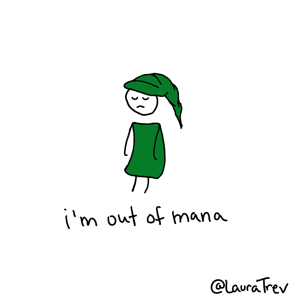 I'm out of mana.